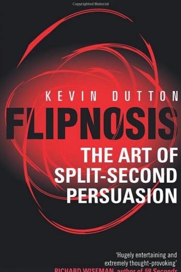 ■Kevin Dutton著作《Flipnosis:The Art of Split-Second Persuasion》。互聯網圖片 ■Kevin Dutton著作《Flipnosis:The Art of Split-Second Persuasion》。互聯網圖片