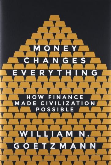 ■Money Changes Everything:How Finance Made Civilization Possible ■Money Changes Everything:How Finance Made Civilization Possible