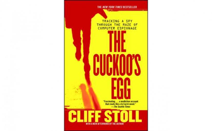 ■《The Cuckoo’s Egg:Tracking a Spy Through the Maze of Computer Espionage》 ■《The Cuckoo’s Egg:Tracking a Spy Through the Maze of Computer Espionage》