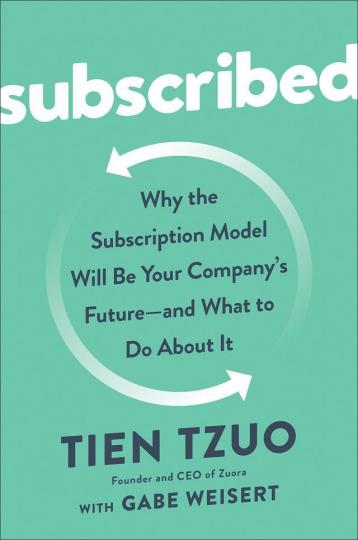 《Subscribed:Why the Subscription Model Will Be Your Company's Future-and What to Do About It》 《Subscribed:Why the Subscription Model Will Be Your Company's Future-and What to Do About It》